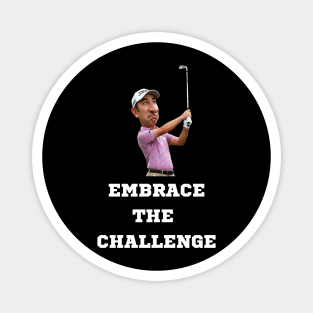 Embrace The Challenge Magnet